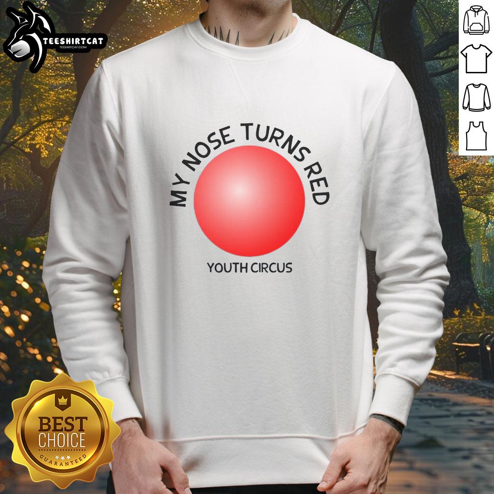 Youth circus sweatshirt with 'Nice, My Nose Turns Red' design, perfect for fun and cozy outings.