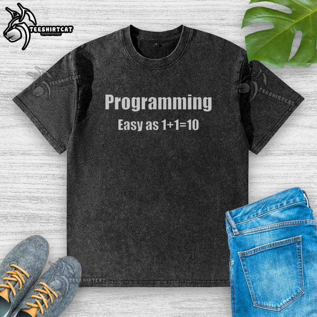 Funny binary programming joke printed on a washed t-shirt, perfect for tech enthusiasts and programmers.
