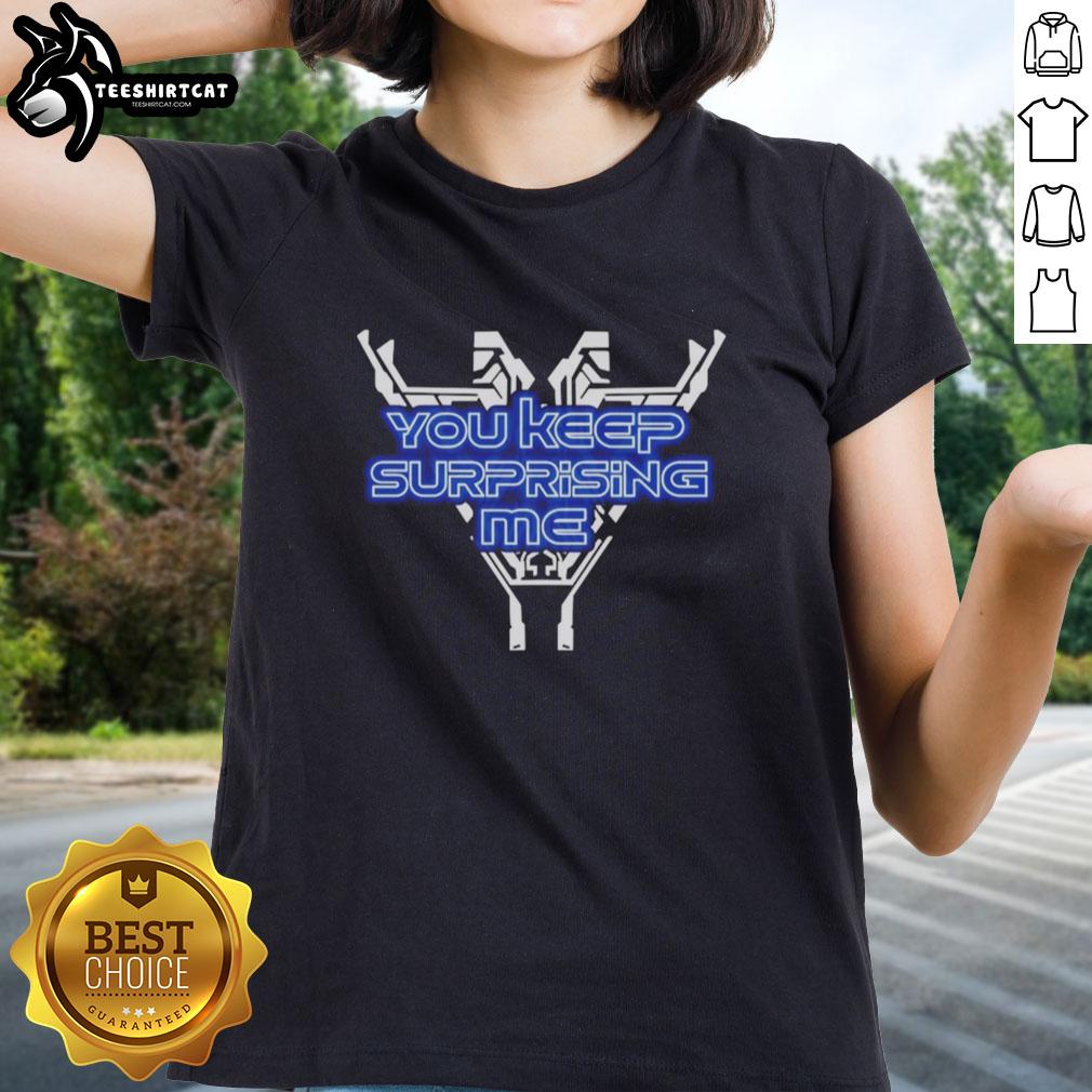 Nice You Keep Surprising Me Ladies Tee in vibrant colors, perfect for casual outings and expressing personality.