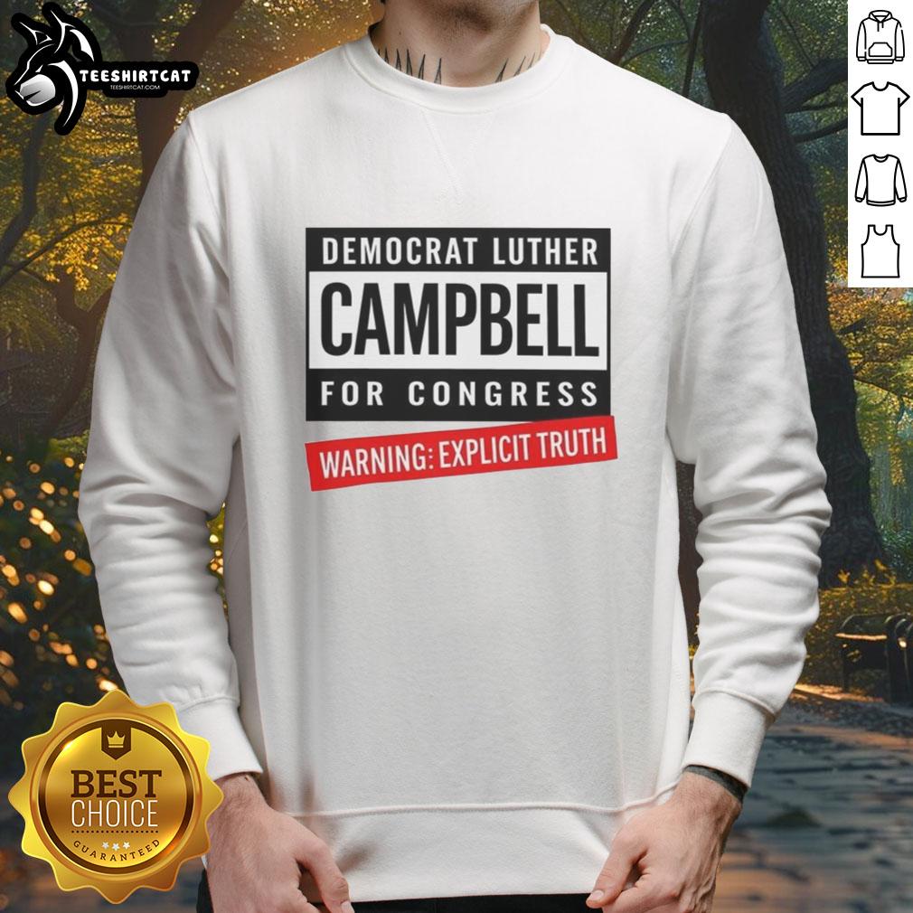 Alt Text: Official Democrat Luther Campbell for Congress sweatshirt featuring Warning: Explicit Truth and Uncle Luke design.