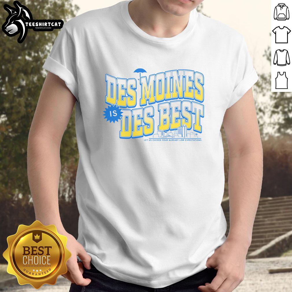 Alt Text: Official Des Moines Is Des Best T-Shirt featuring vibrant design and bold text celebrating Des Moines culture.