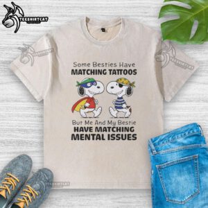Original Snoopy t-shirt featuring a humorous quote about matching mental issues with best friends.