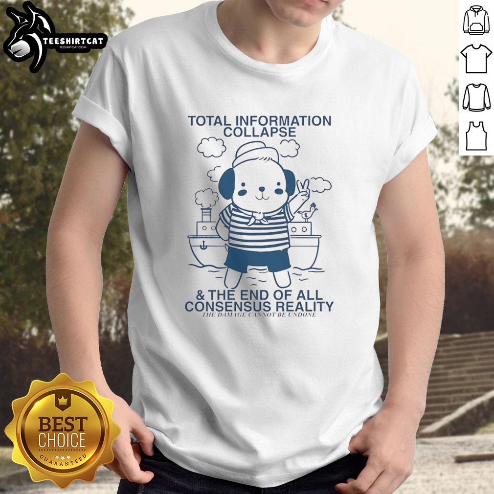 Original Total Information Collapse T-Shirt featuring a bold graphic design and the phrase 'End Of All Consensus Reality'.
