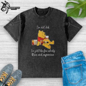Original Winnie the Pooh 'I'm Not Old, I'm Just Like Fine Whisky' rare and expensive washed t-shirt featuring classic design.