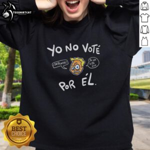 Original Yo No Vote Por El Sweatshirt featuring bold text design in a stylish, comfortable fit for casual wear.