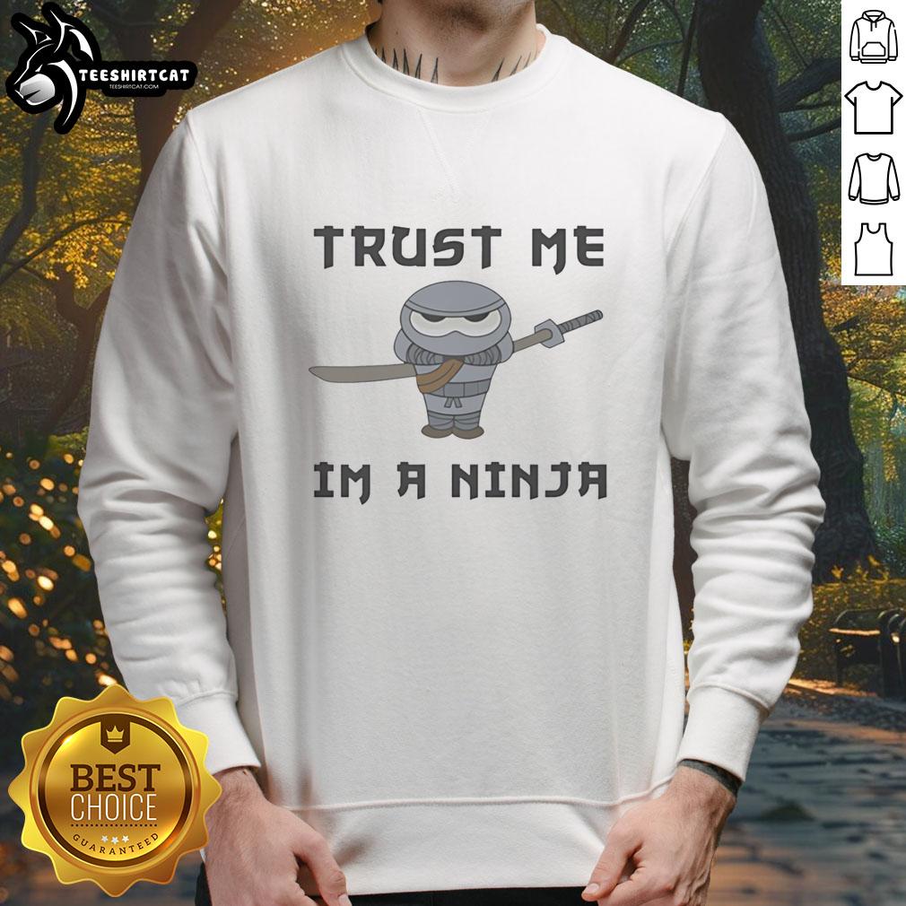 Alt Text: Premium cute ninja holding katana in Trust Me, I'm a Ninja sweatshirt, perfect for ninja fans and casual wear.