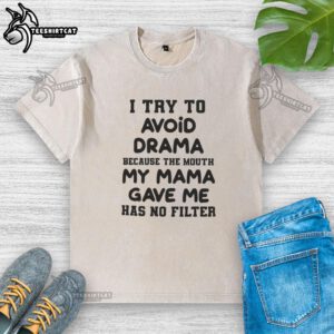 Pretty I Try to Avoid Drama T-Shirt featuring a bold text design, perfect for casual wear and expressing personality.