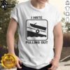 Original I Hate Pulling Out Boat T-Shirt featuring a humorous design perfect for boating enthusiasts and casual wear.