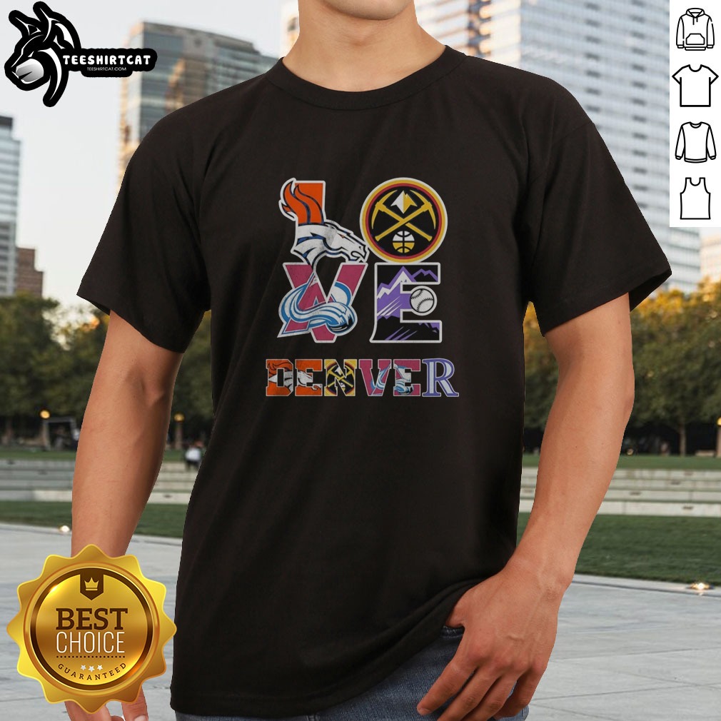 Awesome Denver Broncos Nuggets Colorado Avalanche Rockies Love Logos Shirt on Classic Shirt Awesome Denver Broncos Nuggets Colorado Avalanche Rockies Love Logos Shirt shown as a classic shirt preview