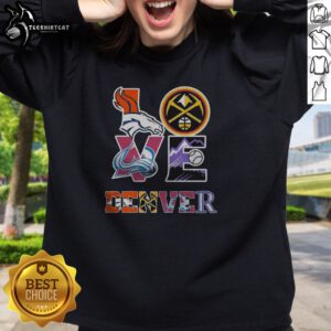 Awesome Denver Broncos Nuggets Colorado Avalanche Rockies Love Logos Sweatshirt featuring team logos