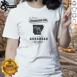 Awesome Just A Michigan Girl In An Arkansas World Ladies shirt in white, featuring bold text design
