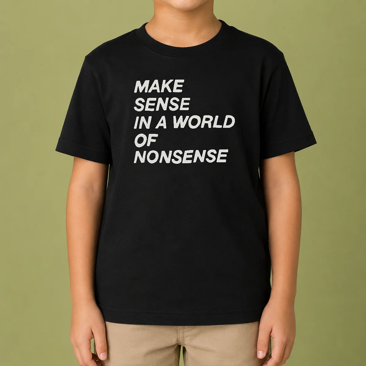 Awesome Make Sense In A World Of Nonsense Kids T-Shirt