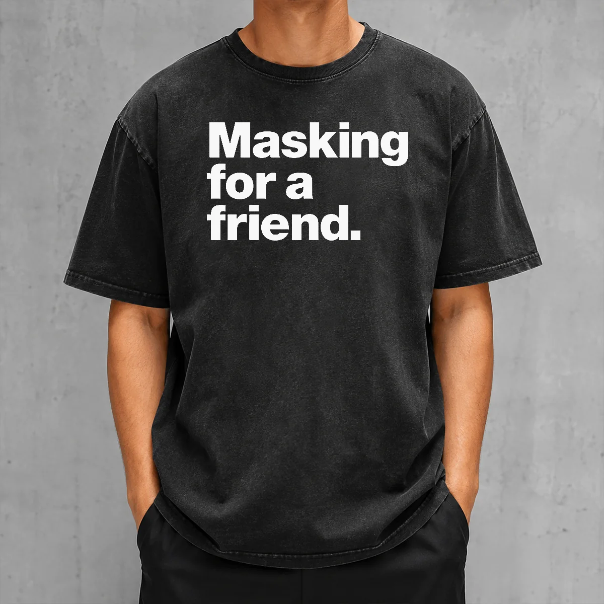 Awesome Masking For A Friend Washed T-Shirt