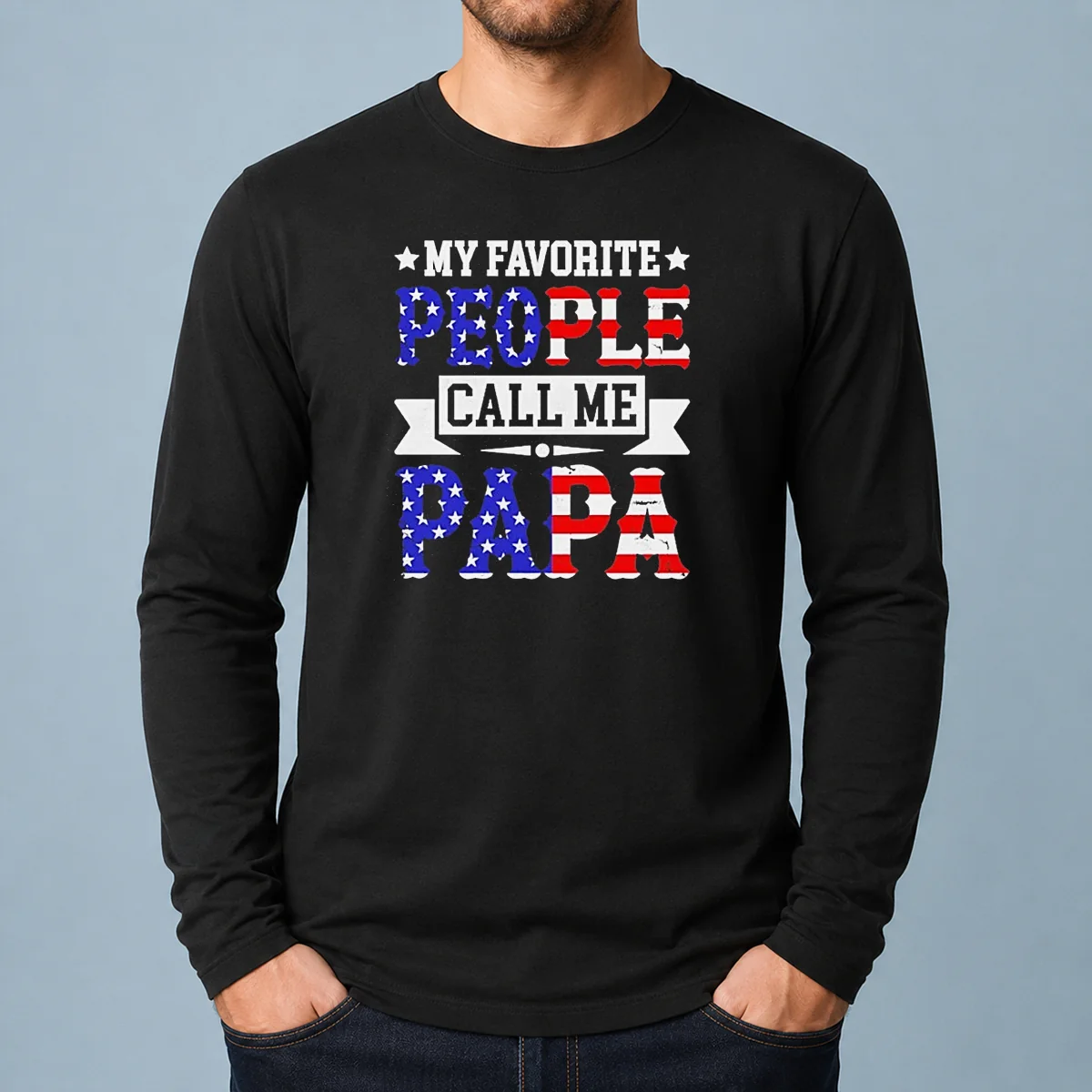 Awesome My Favorite People Call Me PAPA USA Flag Text Long Sleeve Shirt