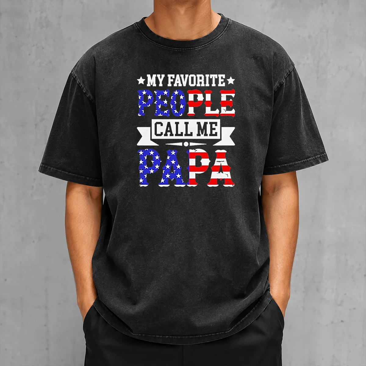 Awesome My Favorite People Call Me PAPA USA Flag Text Washed T-Shirt