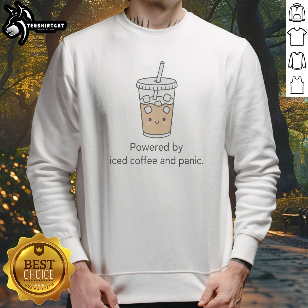 Awesome Powered By Iced Coffee And Panic Sweatshirt
