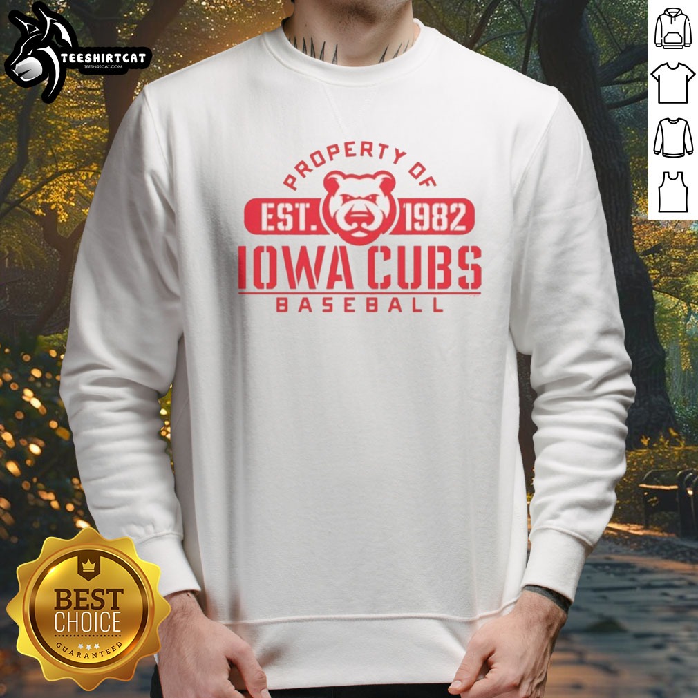 Funny Iowa Cubs Minor League Baseball Property Of Est 1982 Shirt on Sweatshirt Funny Iowa Cubs Minor League Baseball Property Of Est 1982 Shirt shown as a sweatshirt preview
