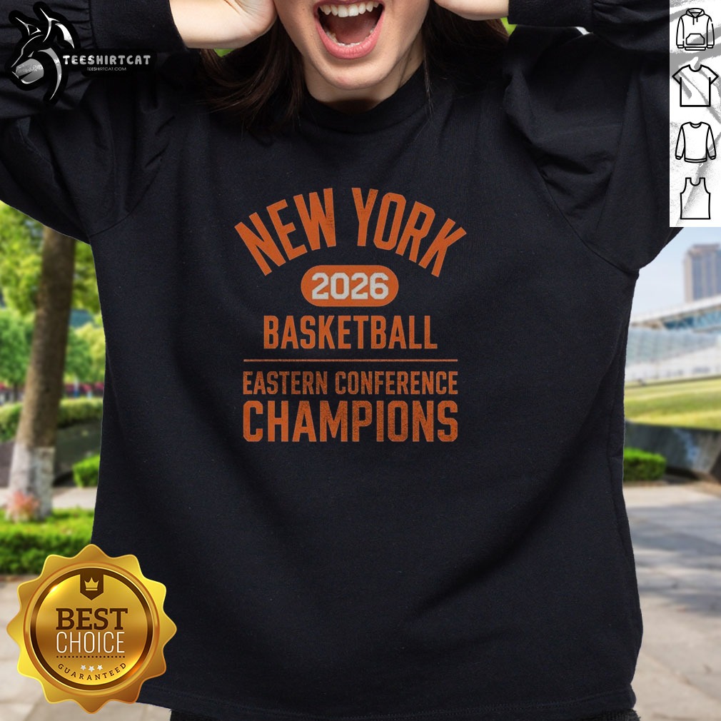 Funny New York Knicks 2026 Basketball Eastern Conference NBA Champions Shirt on Sweatshirt Funny New York Knicks 2026 Basketball Eastern Conference NBA Champions Shirt shown as a sweatshirt preview