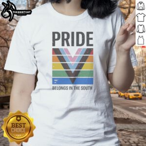 Funny Pride Belongs In The South Ladies Shirt