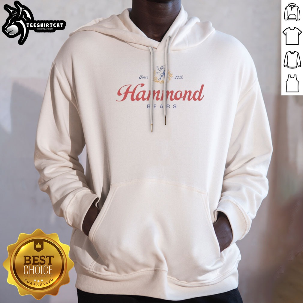 Good Hammond Bears Since 2026 Vintage Logo Shirt on Hoodie Good Hammond Bears Since 2026 Vintage Logo Shirt shown as a hoodie preview