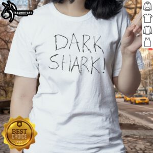 Good Johnny Knoxville Wearing Dark Shark Ladies shirt featuring a unique graphic design.