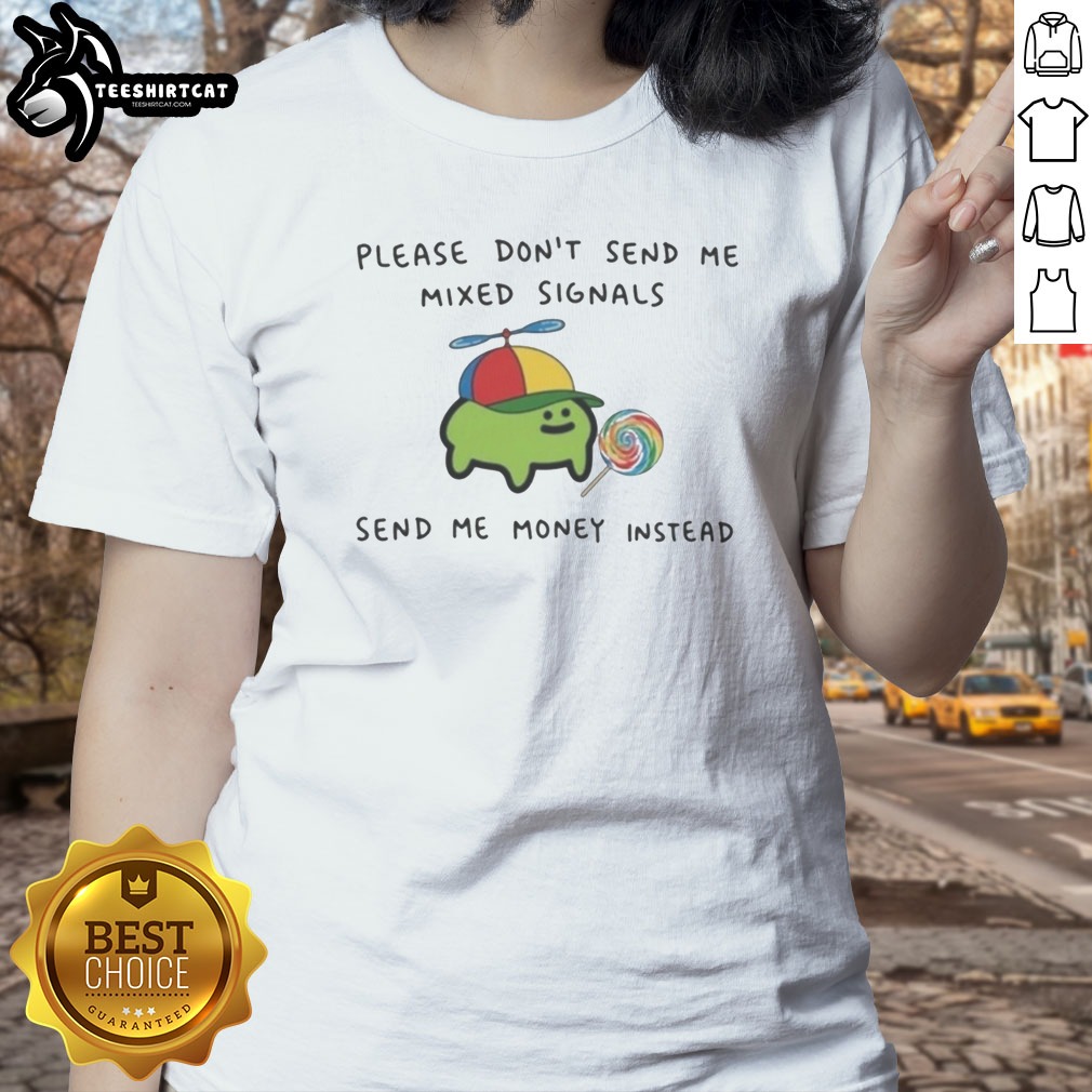 Good Mixed Signals Send Me Money Instead Cute Frog Lollipop Novelty Shirt on Ladies Shirt Good Mixed Signals Send Me Money Instead Cute Frog Lollipop Novelty Shirt shown as a ladies shirt preview