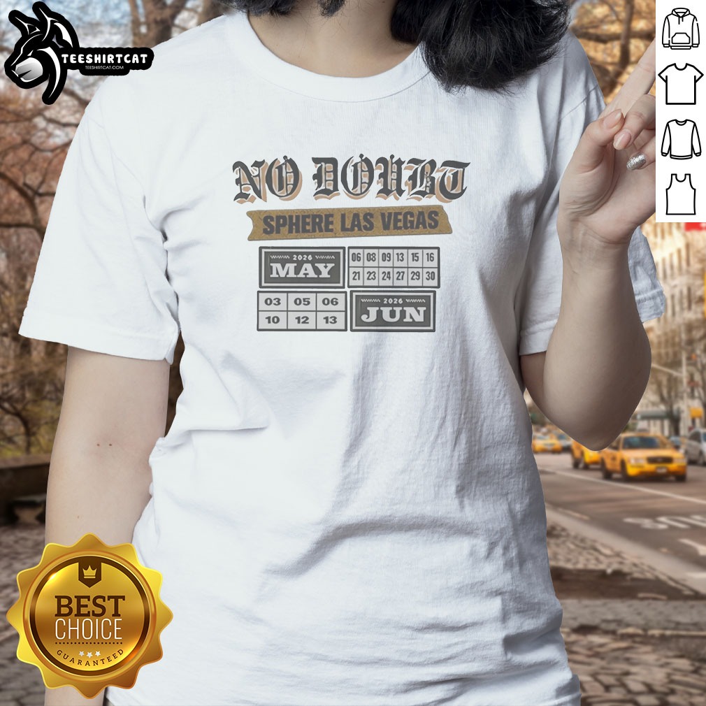 Good Performance Schedule No Doubt Sphere Ladies Shirt Good Performance Schedule No Doubt Sphere Ladies Shirt