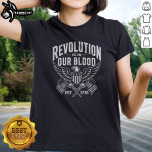 Good Revolution Is In Our Blood Est 1776 Patriotic Eagle United States Flag Design Ladies shirt showcasing a vibrant eagle and flag.