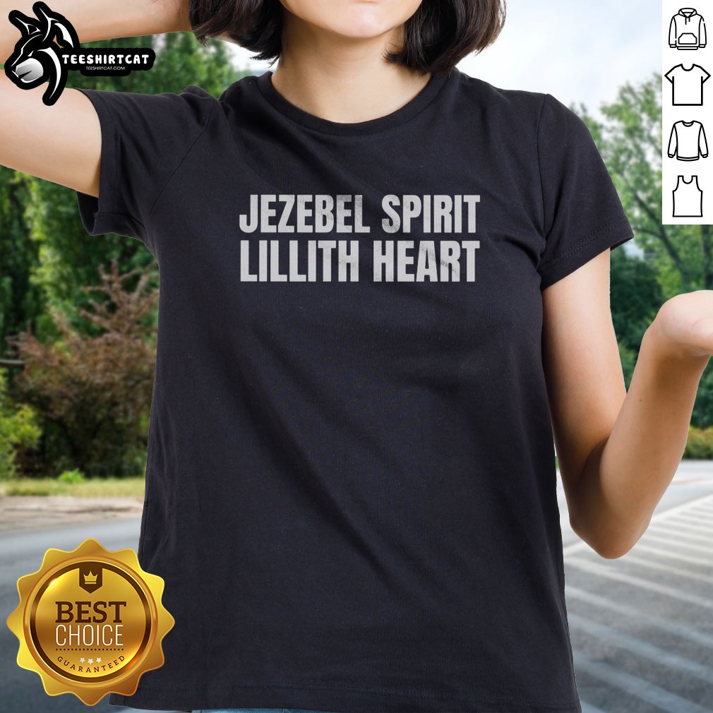 Hot Jezebel Spirit Lillith Heart Shirt on Ladies Shirt Hot Jezebel Spirit Lillith Heart Shirt shown as a ladies shirt preview