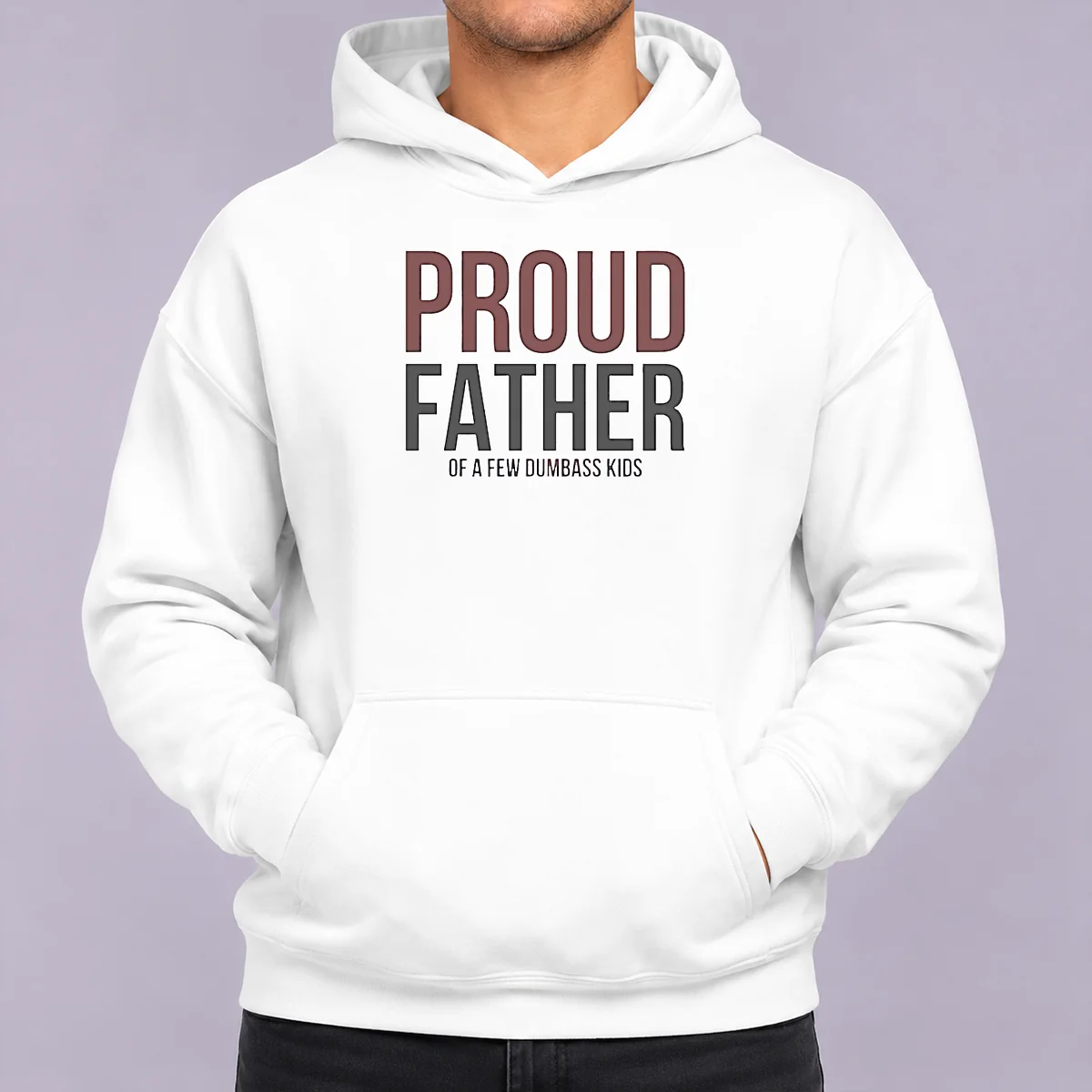 Hot Top Proud Father Of A Few Dumbass Kids Hoodie