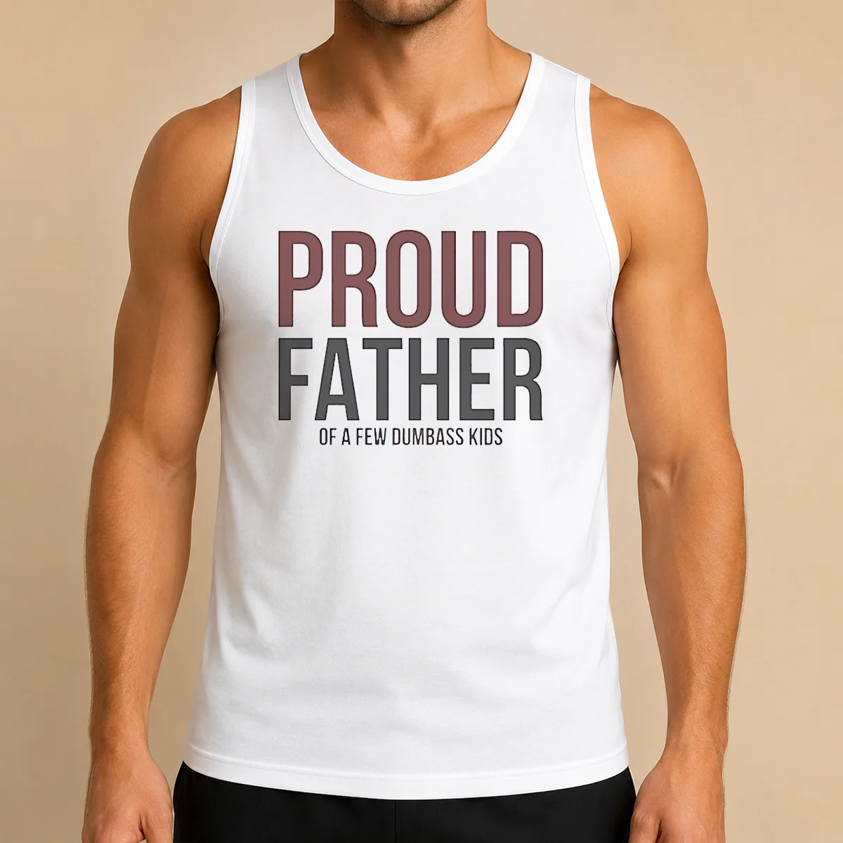 Hot Top Proud Father Of A Few Dumbass Kids Tank Top