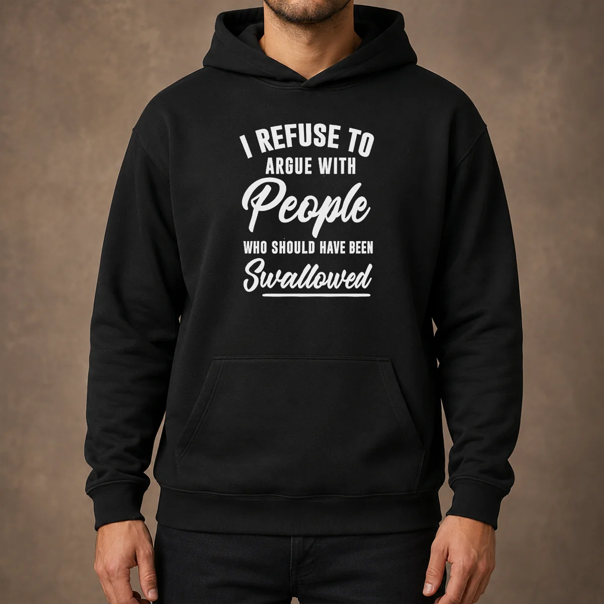 Nice I Refuse To Argue With People WHO Should Have Been Swallowed Letter Hoodie