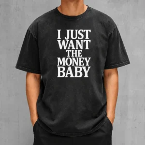 Official I Just Want The Money Baby Washed T Shirt in soft cotton with vintage wash finish