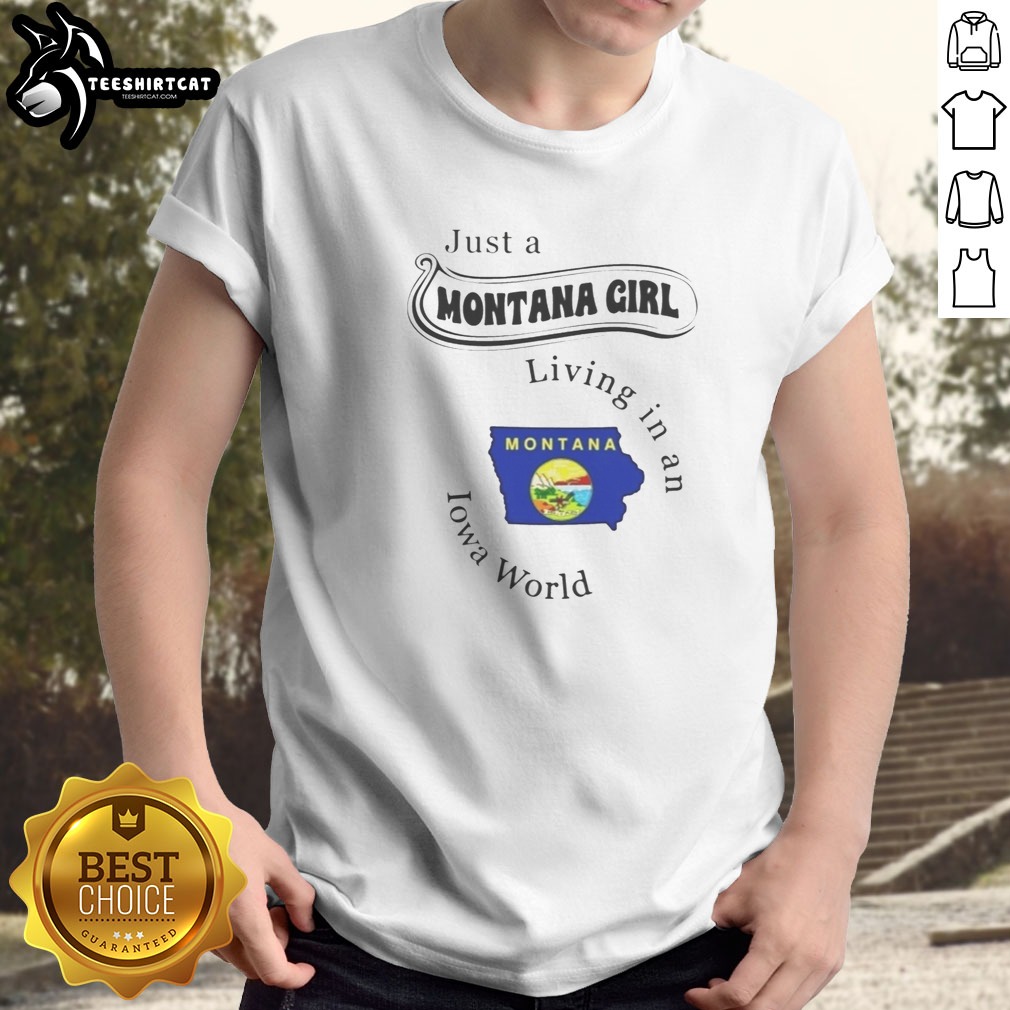 Official Just A Montana Girl Living In An Iowa World Iowa Montana Map Shirt on Classic Shirt Official Just A Montana Girl Living In An Iowa World Iowa Montana Map Shirt shown as a classic shirt preview