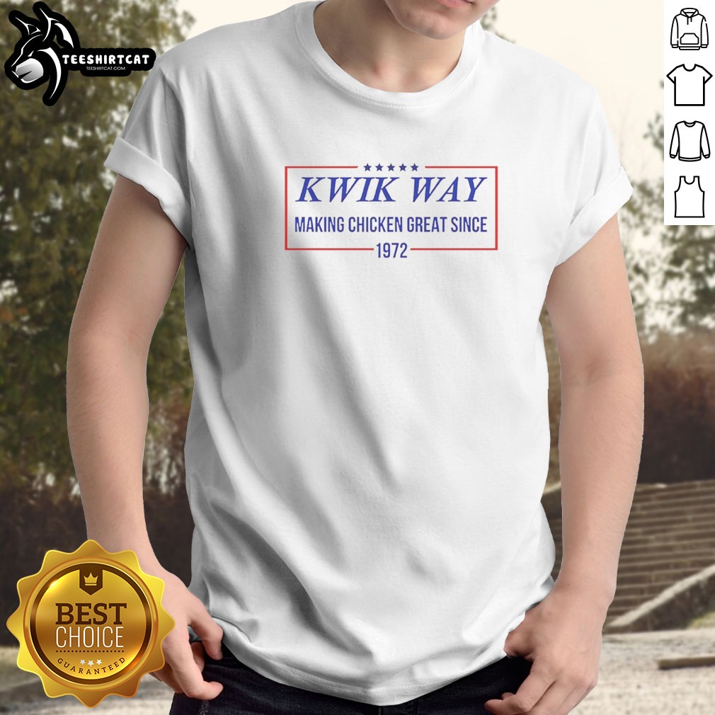 Official Kwik Way Making Chicken Great Since 1972 Five Stars Logo Shirt on Classic Shirt Official Kwik Way Making Chicken Great Since 1972 Five Stars Logo Shirt shown as a classic shirt preview