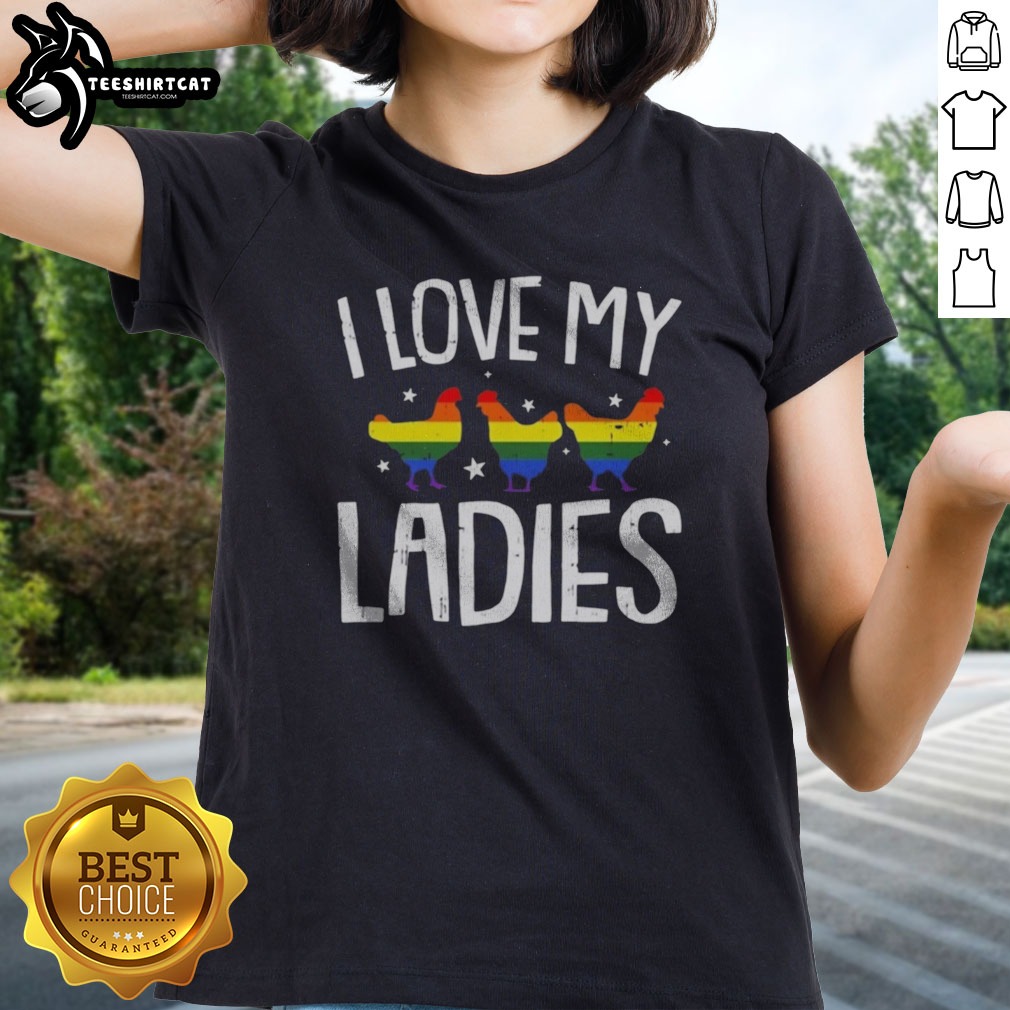 Original I Love My Ladies Rainbow Chicken Pride Poultry Farm Lover Shirt on Ladies Shirt Original I Love My Ladies Rainbow Chicken Pride Poultry Farm Lover Shirt shown as a ladies shirt preview