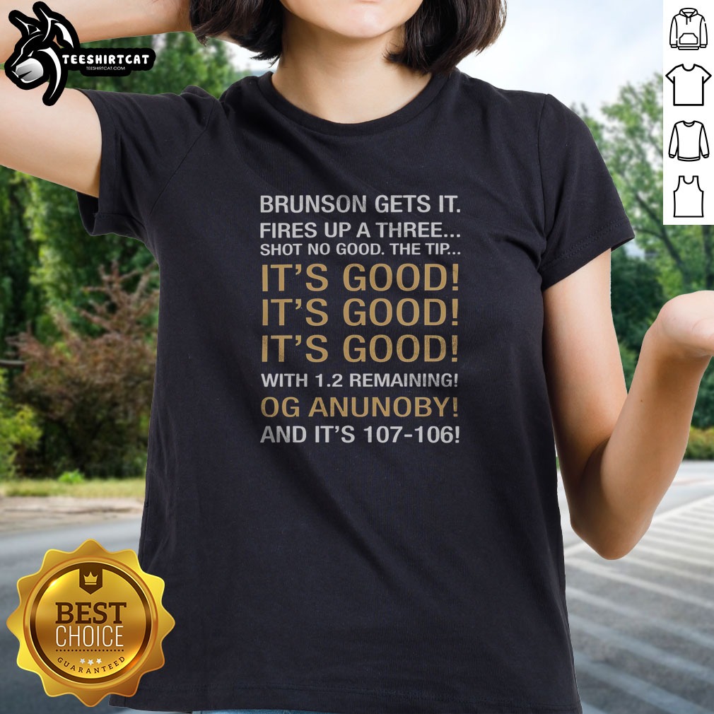 Original Jalen Brunson OG Anunoby New York Knicks NBA Brunson Gets It Fires Up A Three Shirt on Ladies Shirt Original Jalen Brunson OG Anunoby New York Knicks NBA Brunson Gets It Fires Up A Three Shirt shown as a ladies shirt preview