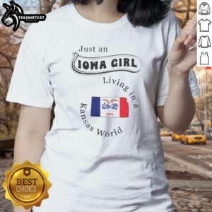 Original Just An Iowa Girl Living In A Kansas World Iowa Flag Ladies shirt displayed on a neutral background
