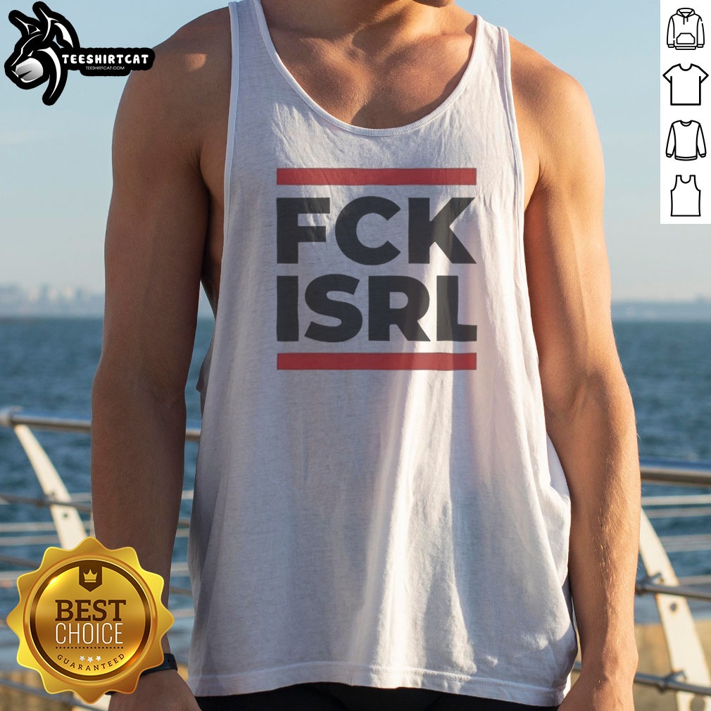 Premium FCK ISRL Anti Israel Political Activism Protest Slogan Tank Top in black, front view