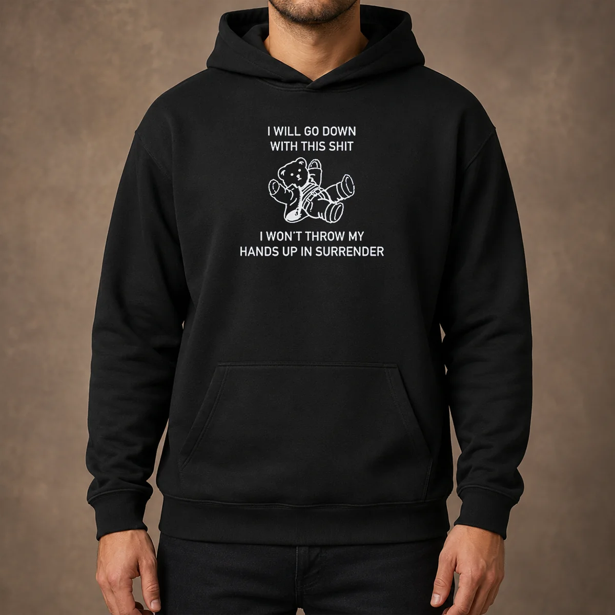 Premium I Will Go Down With This Shit I Won'T Throw My Hands Up And Surrender hoodie in black with front graphic design