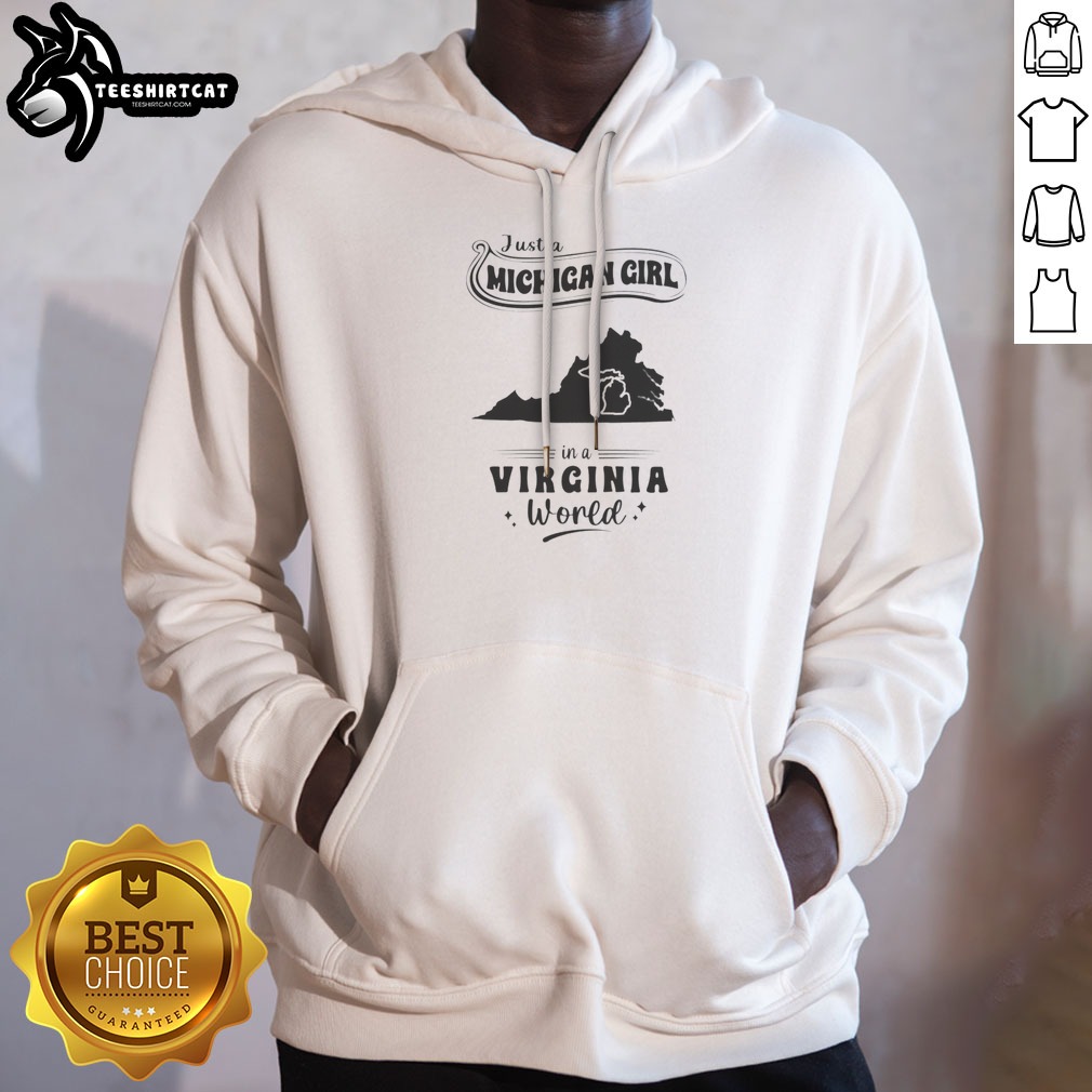 Premium Just A Michigan Girl In A Virginia World Shirt on Hoodie Premium Just A Michigan Girl In A Virginia World Shirt shown as a hoodie preview
