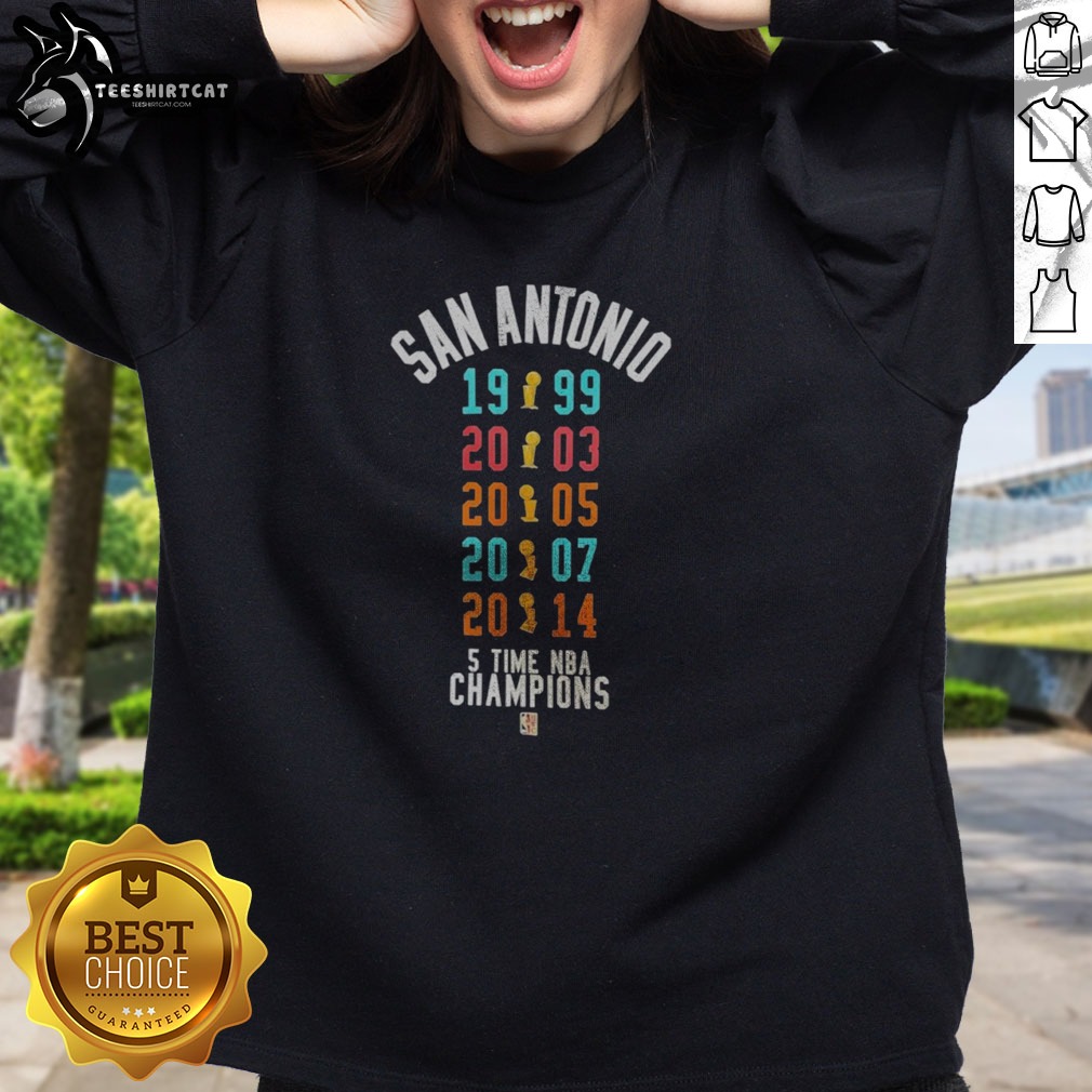 Premium San Antonio Spurs 5 Time NBA Champions 1999 2003 2005 2007 2014 Shirt on Sweatshirt Premium San Antonio Spurs 5 Time NBA Champions 1999 2003 2005 2007 2014 Shirt shown as a sweatshirt preview