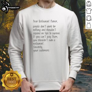 Pretty Dear Restaurant Owner People Dont Work For Nothing And Shouldnt Depend On Tips Sweatshirt in a cozy setting