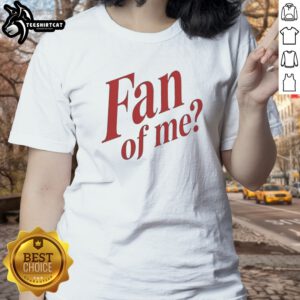 Pretty Fan Of Me Humor Quote Sarcastic Personality Ladies shirt showcasing a fun and sassy design.