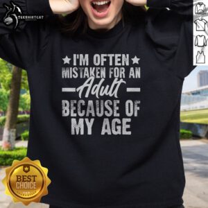 Pretty I'M Often Mistaken For An Adult Because Of My Age Sarcastic Saying Sweatshirt in a cozy setting