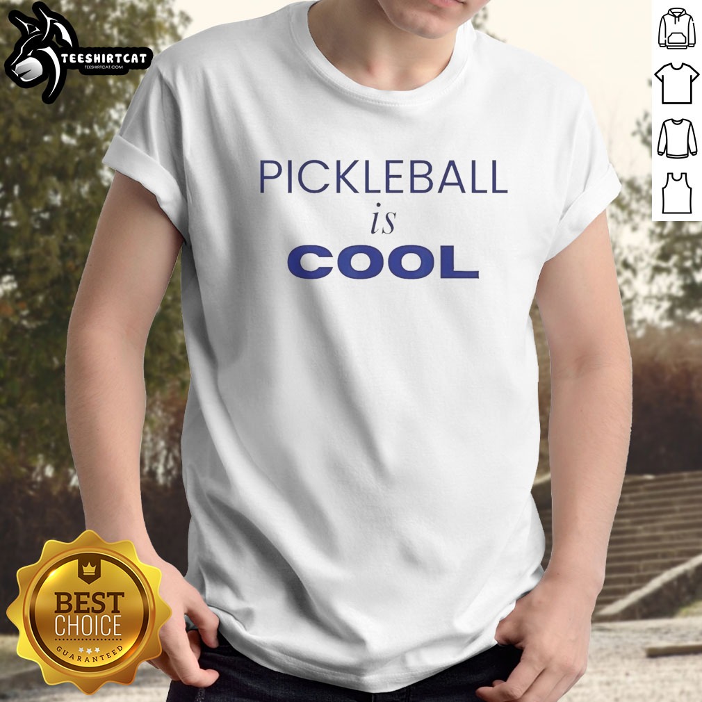 Pretty Pickleball Is Cool Shirt on Classic Shirt Pretty Pickleball Is Cool Shirt shown as a classic shirt preview
