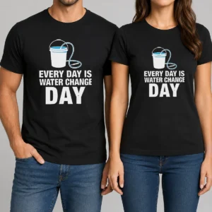Top Every Day Is Water Change Day Aquarium