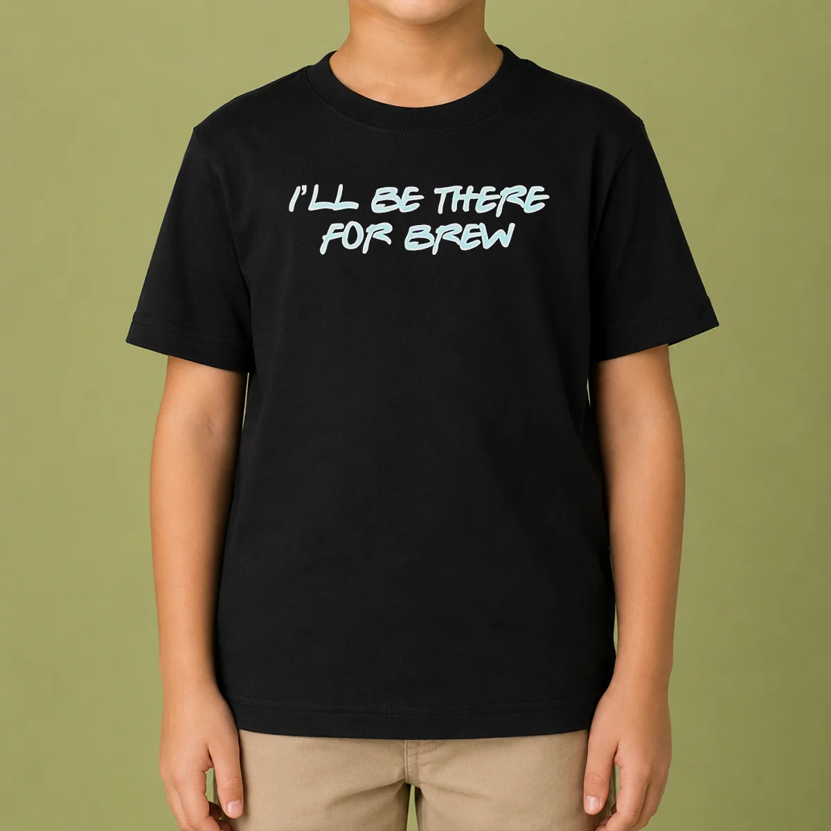 Top I'Ll Be There For Brew Kids T-Shirt