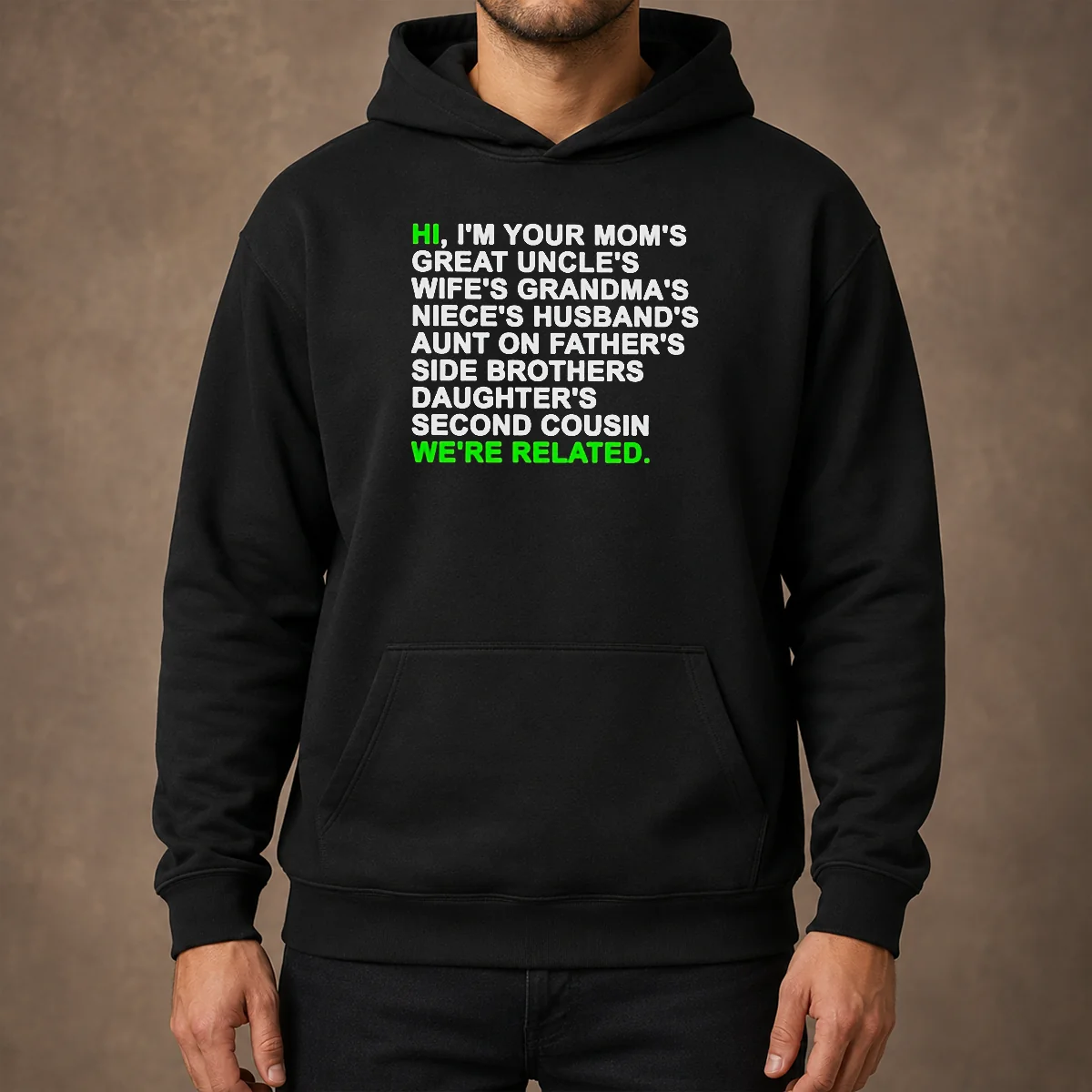 Awesome Hi I'M Your Mom'S Great Uncle'S Wife'S Grandma'S Niece'S Husband'S Hoodie