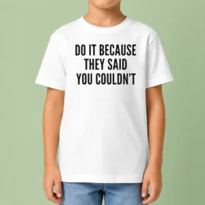 Awesome Hot Drake Do It Because They Said You Couldn'T Kids T-Shirt